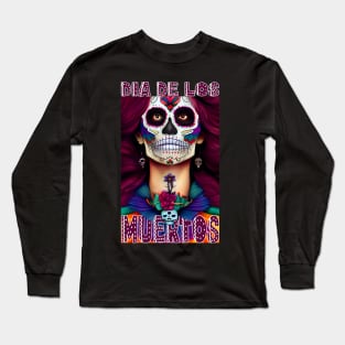 Dia De Los Muertos, day of the dead. Long Sleeve T-Shirt